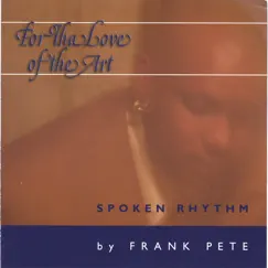 For Tha Love of the Art by Frank Pete album reviews, ratings, credits