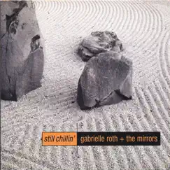 Still Chillin' by Gabrielle Roth & The Mirrors album reviews, ratings, credits