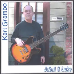 Jubal & Luke by Karl Grambo album reviews, ratings, credits