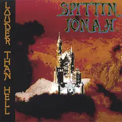 Louder Than Hell by Spittin Jonah album reviews, ratings, credits