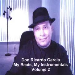 My Beats, My Instrumentals, Vol. 2 by Don Ricardo Garcia album reviews, ratings, credits