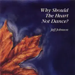 Why Should the Heart Not Dance? by Jeff Johnson album reviews, ratings, credits