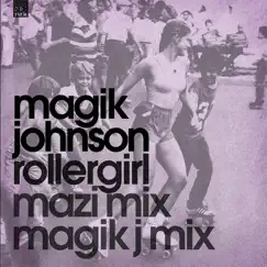 Rollergirl (Magik J's Kingland Mix) Song Lyrics
