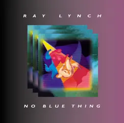No Blue Thing by Ray Lynch album reviews, ratings, credits