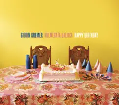 Happy Birthday by Gidon Kremer & Kremerata Baltica album reviews, ratings, credits