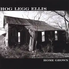 Home Grown by Hog Legg Ellis album reviews, ratings, credits