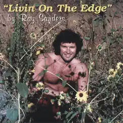 Living On the Edge by Ray Sanders album reviews, ratings, credits