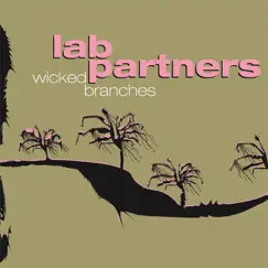 Wicked Branches by Lab Partners album reviews, ratings, credits