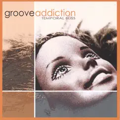 Temporal Bliss by Groove Addiction album reviews, ratings, credits