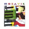 Mozayik album lyrics, reviews, download