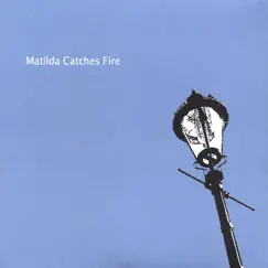 Self-Titled EP by Matilda Catches Fire album reviews, ratings, credits