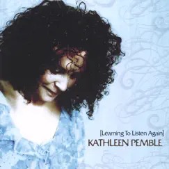 Learning to Listen Again by Kathleen Pemble album reviews, ratings, credits