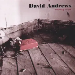 Everything to Lose by David Andrews album reviews, ratings, credits
