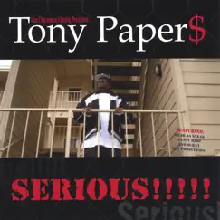 Serious!!!! by Tony Paper$ album reviews, ratings, credits