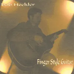 Finger Style Guitar by Bob Heckler album reviews, ratings, credits