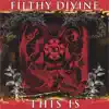 This Is Filthy Divine album lyrics, reviews, download