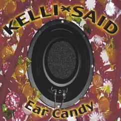 Ear Candy by Kelli*said album reviews, ratings, credits