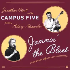 Jammin' the Blues by Jonathan Stout and his Campus Five & Hilary Alexander album reviews, ratings, credits