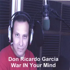 War In Your Mind-Lyrics Don Ricardo Garcia-Music David Arthur Ga Song Lyrics