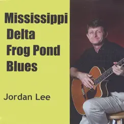 Mississippi Delta Frog Pond Blues (Eric Clapton-style Acoustic B Song Lyrics