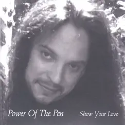 Show Your Love by Power of the Pen (William Patrick) album reviews, ratings, credits
