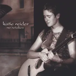 No Retakes by Katie Reider album reviews, ratings, credits