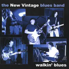 Walkin' Blues by The New Vintage Blues Band album reviews, ratings, credits