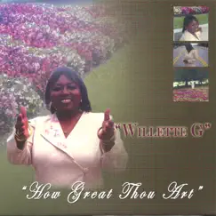 How Great Thou Art by WILLETTE G album reviews, ratings, credits