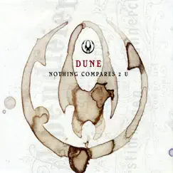 Nothing Compares 2 U - EP by Dune album reviews, ratings, credits