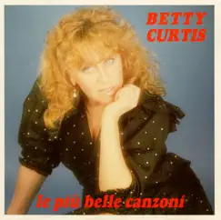 Le Più Belle Canzoni by Betty Curtis album reviews, ratings, credits