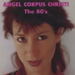 The 80s by Angel Corpus Christi album reviews, ratings, credits