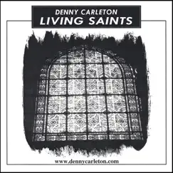 Living Saints by Denny Carleton album reviews, ratings, credits