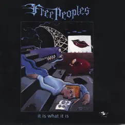 It Is What It Is by Free Peoples album reviews, ratings, credits