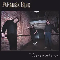 Relentless by Paradise Blue album reviews, ratings, credits