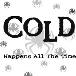 Happens All the Time - Single by Cold album reviews, ratings, credits