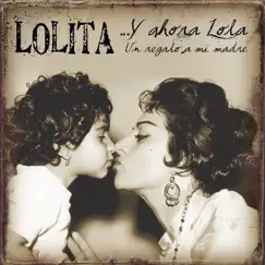 Y Ahora Lola... Un Regalo a Mi Madre by Lolita album reviews, ratings, credits