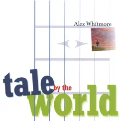 Tale By the World by Alex Whitmore album reviews, ratings, credits