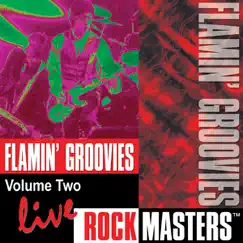 Rock Masters: Flamin' Groovies, Vol. 2 Live by Flamin' Groovies album reviews, ratings, credits