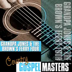 Country Gospel Masters: Grandpa Jones & the Brown's Ferry Four by Grandpa Jones & The Brown's Ferry Four album reviews, ratings, credits