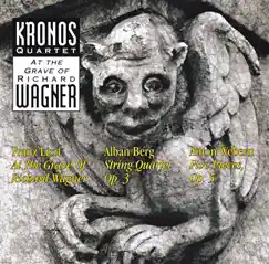 Kronos Quartet: At the Grave of Richard Wagner by Kronos Quartet album reviews, ratings, credits