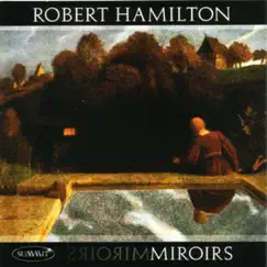 Hamilton: Miroirs by Robert Hamilton album reviews, ratings, credits