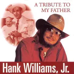 Tribute to My Father by Hank Williams, Jr. album reviews, ratings, credits