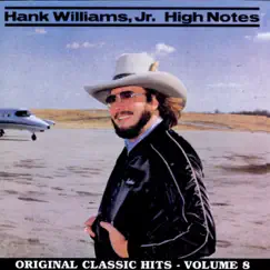 High Notes - Original Classic Hits, Vol. 8 by Hank Williams, Jr. album reviews, ratings, credits