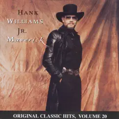 Maverick - Original Classic Hits, Vol. 20 by Hank Williams, Jr. album reviews, ratings, credits