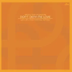 Don't Deny Me Love (Martinez Aquarium Jazz Dub) Song Lyrics