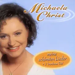 Meine schönsten Lieder by Michaela Christ album reviews, ratings, credits