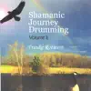 Shamanic Journey Drumming Volume II album lyrics, reviews, download