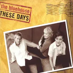 These days by The bluehouse album reviews, ratings, credits