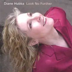 Look No Further by Diane Hubka album reviews, ratings, credits