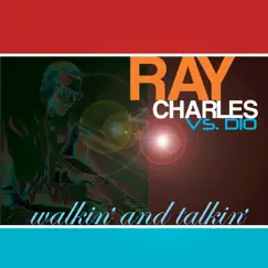 Walkin' and Talkin' - EP by Ray Charles & Dio album reviews, ratings, credits